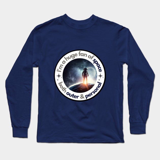 Astronaut Introvert Sun I'm a Huge Fan of Space, Both Outer and Personal Long Sleeve T-Shirt by Jane Sun